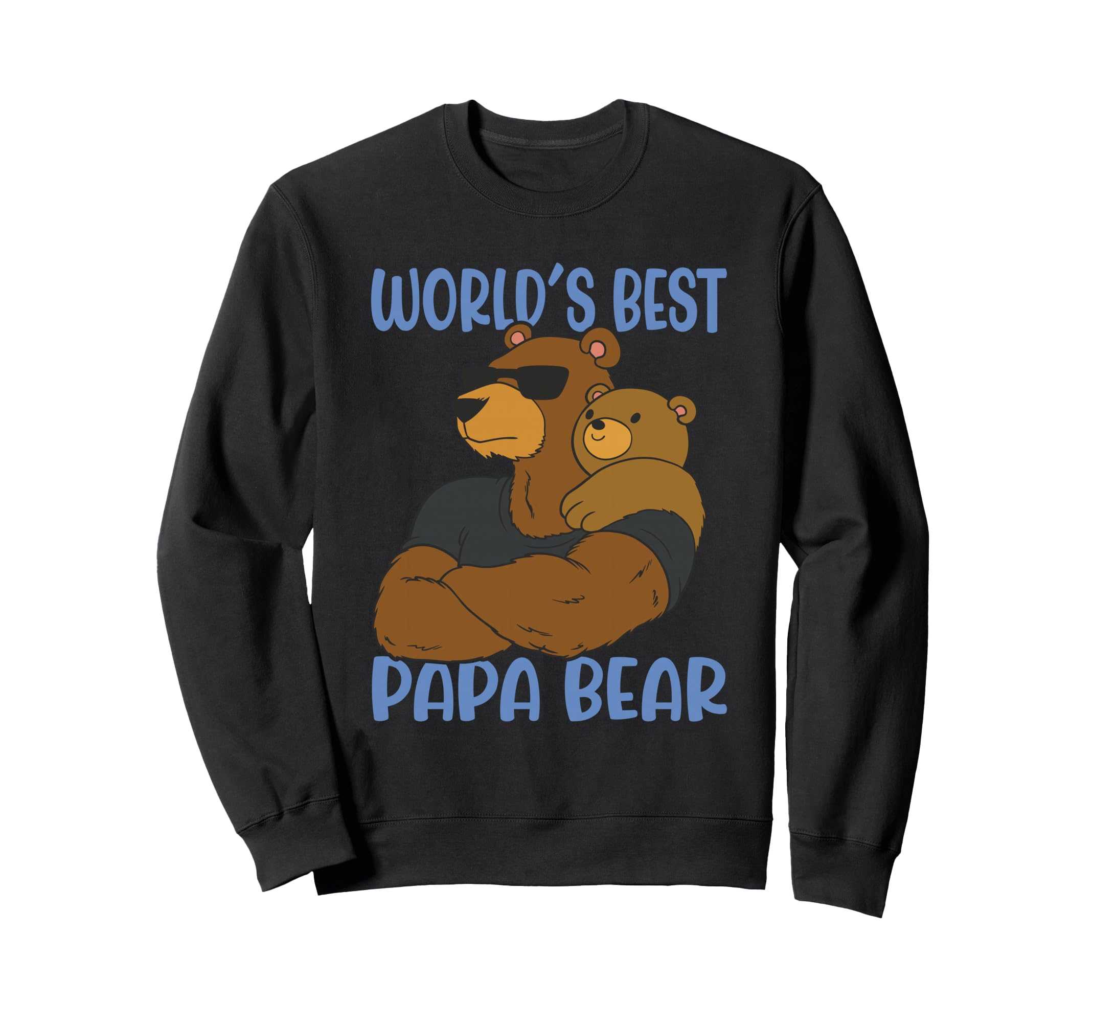 Worlds Best Papa Bear Father Proud Dad Sweatshirt - Graphic Print Unisex - T-Shirt, Sweatshirt, Hoodie