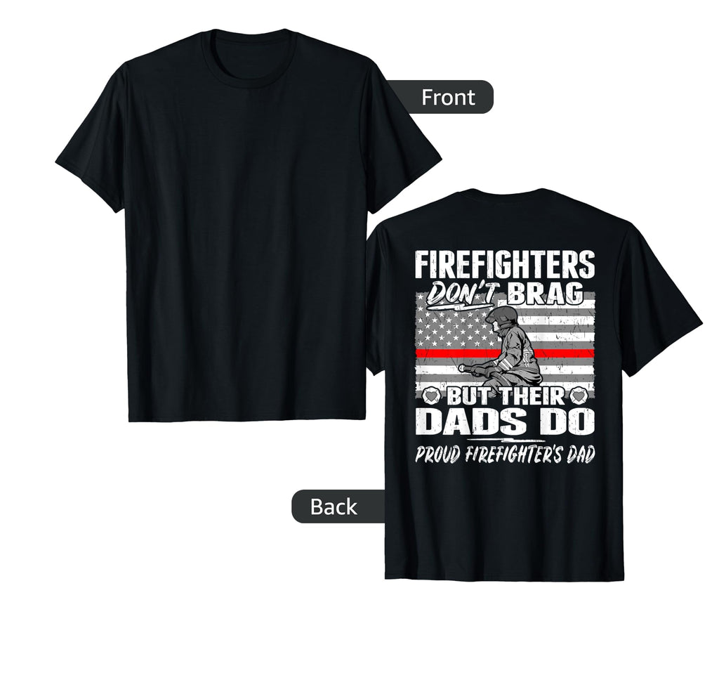 Firefighters Dont Brag Proud T-Shirt - Trendy Graphic Men Women - T-Shirt, Sweatshirt, Hoodie
