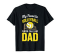 My Favorite Volleyball Player Calls Me Dad T-Shirt - Trendy Graphic Unisex - T-Shirt, Sweatshirt, Hoodie