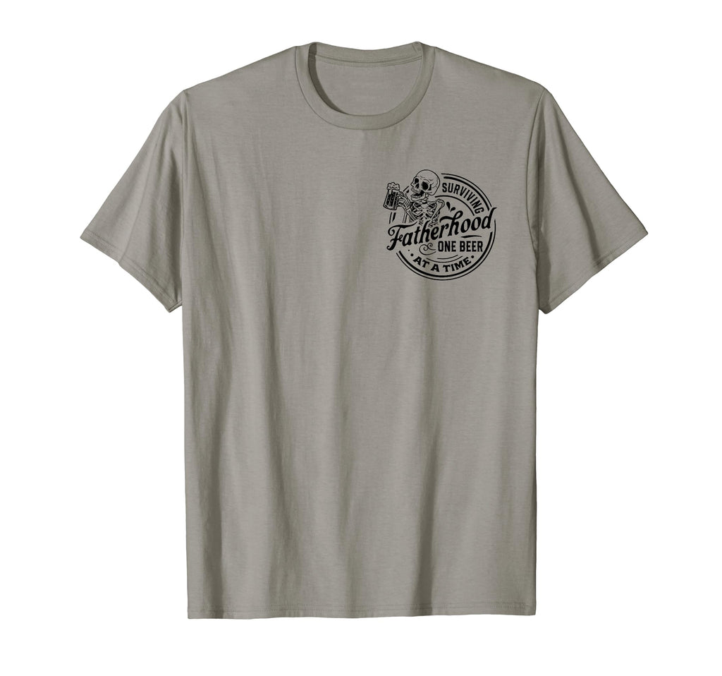 Surviving Fatherhood One Beer Time T-Shirt - Novelty Apparel Men Women - T-Shirt, Sweatshirt, Hoodie