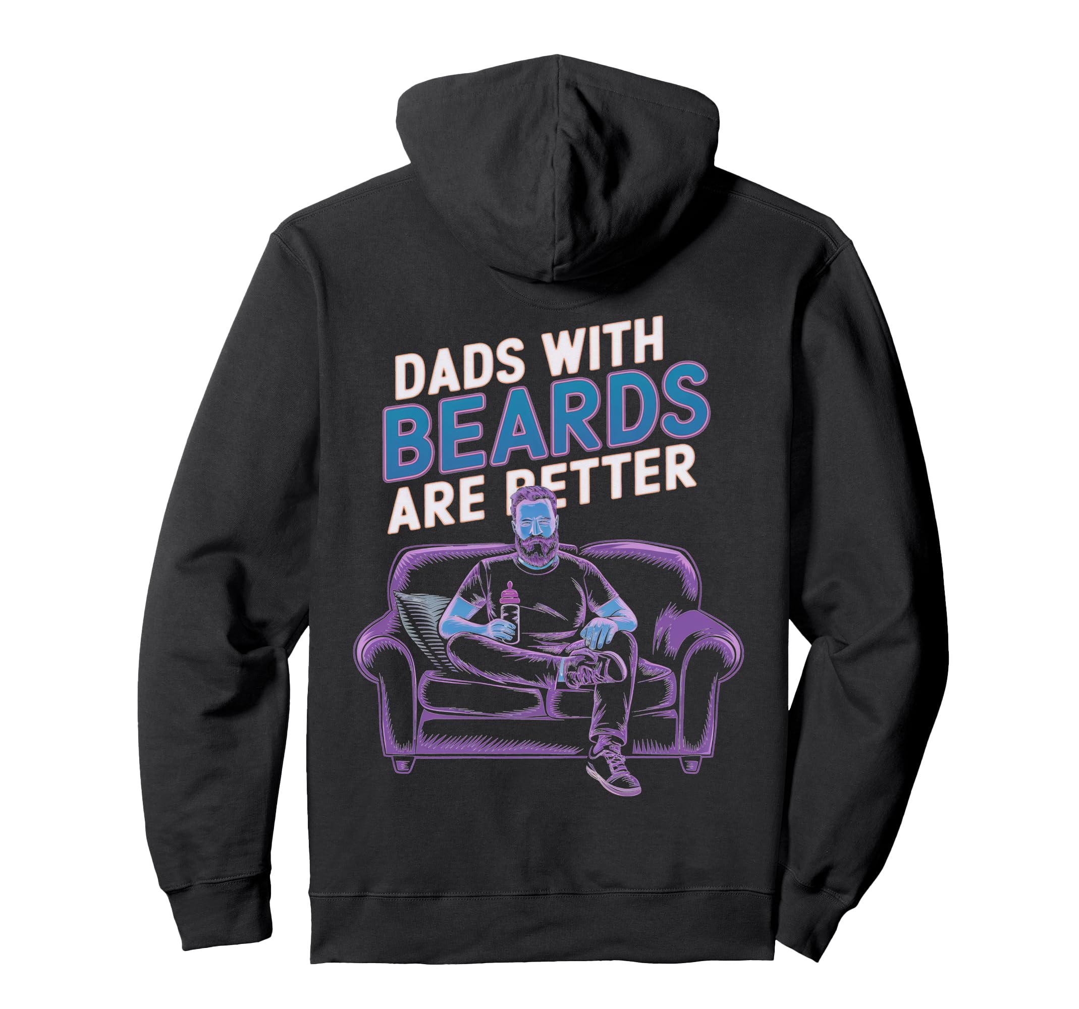Dads Beards Are Better Couch Relax Hoodie - Unique Graphic Men Women - T-Shirt, Sweatshirt, Hoodie