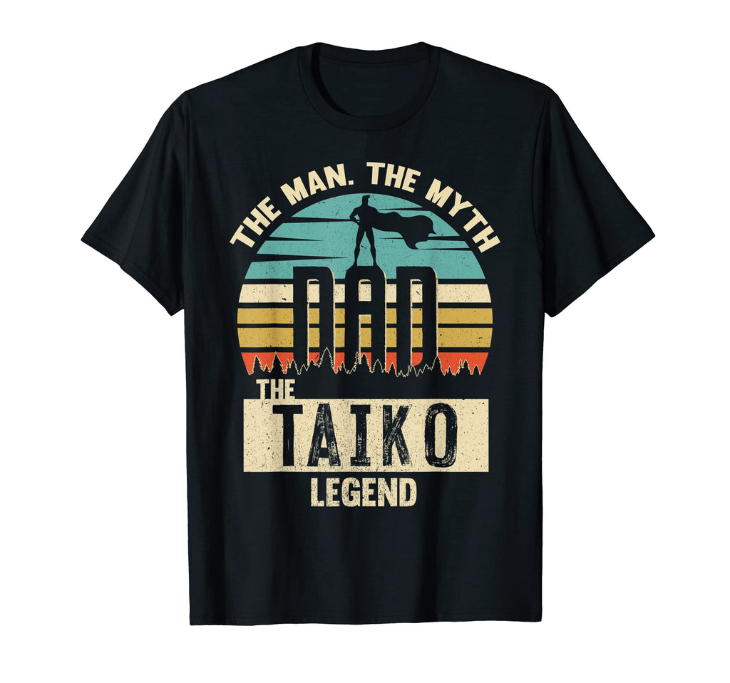 Myth Legend Dad Taiko T-Shirt - Graphic Print Men Women - T-Shirt, Sweatshirt, Hoodie