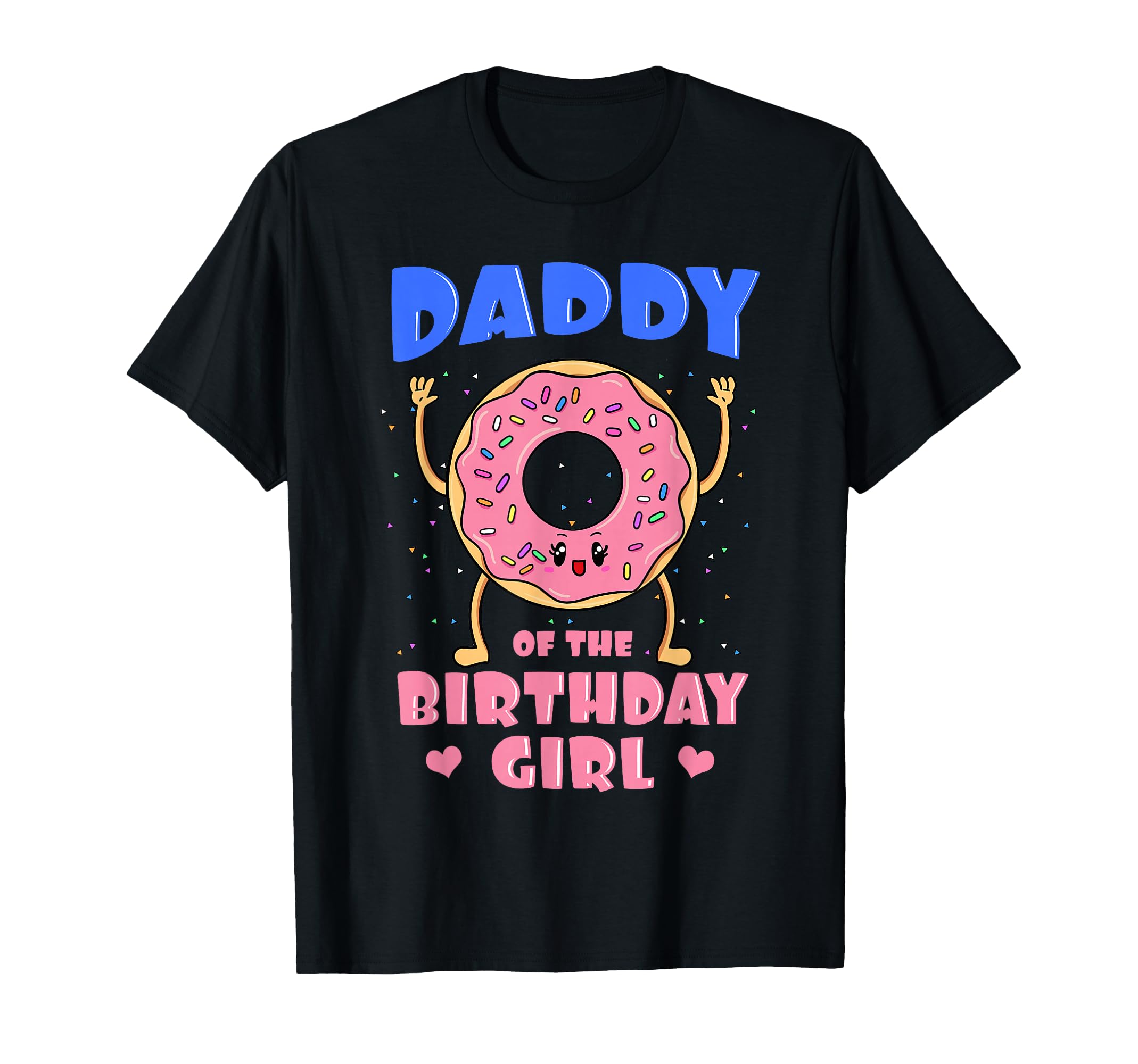 Daddy Birthday Donut Birthday T-Shirt - Casual Everyday Wear for Adults - T-Shirt, Sweatshirt, Hoodie