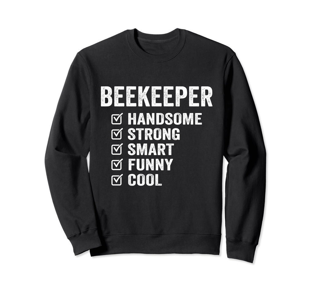 Beekeeper Handsome Strong Smart Sweatshirt - Streetwear Style Men Women - T-Shirt, Sweatshirt, Hoodie