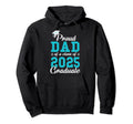 Proud Dad Class 2025 Graduate Senior 25 Hoodie - Streetwear Style Unisex - T-Shirt, Sweatshirt, Hoodie