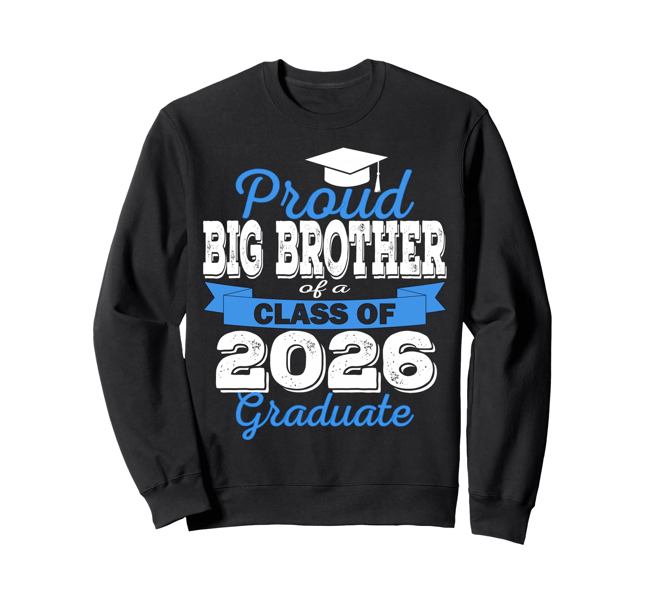 Super Proud Big Brother 2026 Graduate Sweatshirt - Trendy Graphic Unisex - T-Shirt, Sweatshirt, Hoodie