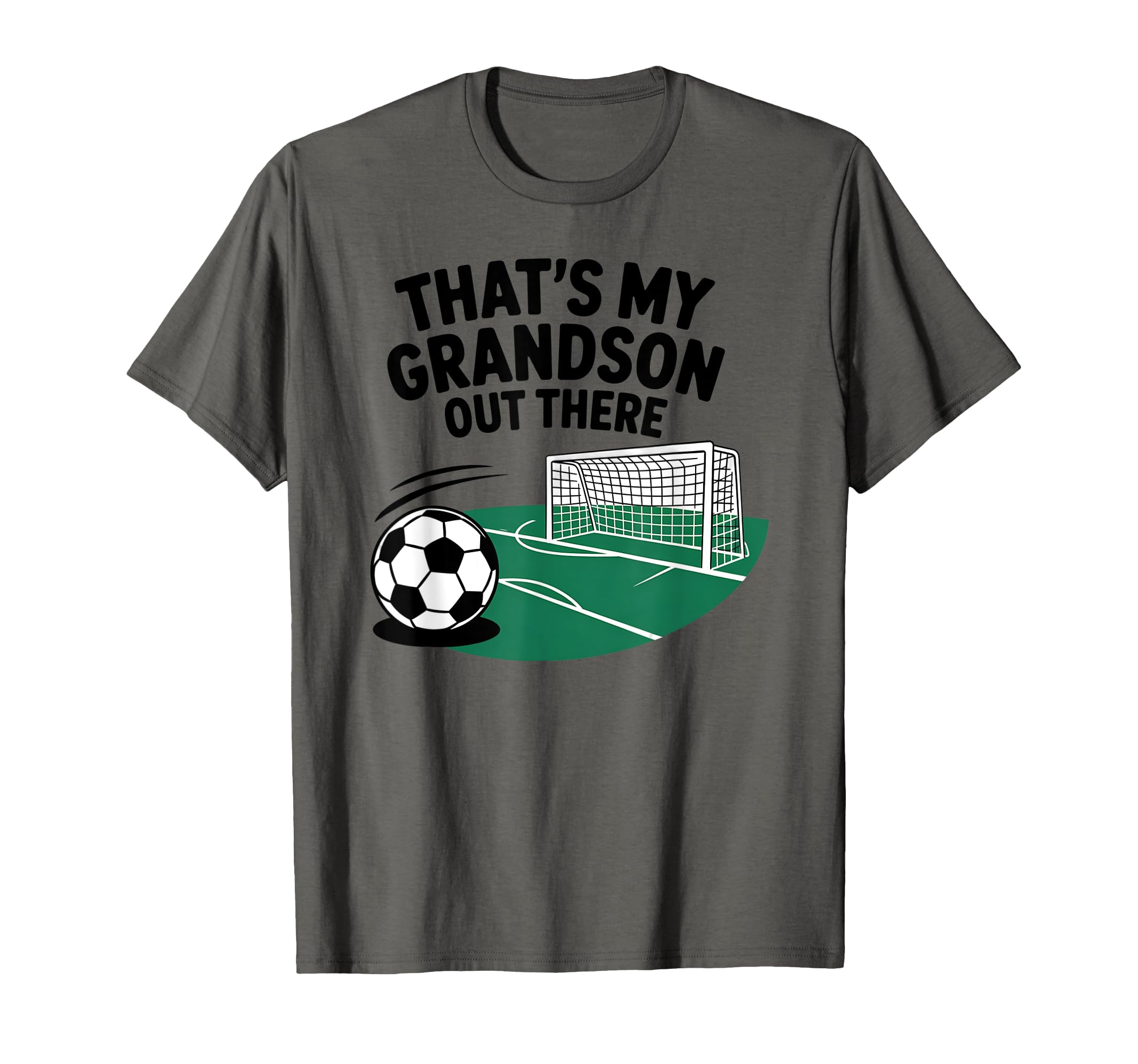 Thats My Grandson Out There Soccer T-Shirt - Trendy Graphic Unisex - T-Shirt, Sweatshirt, Hoodie