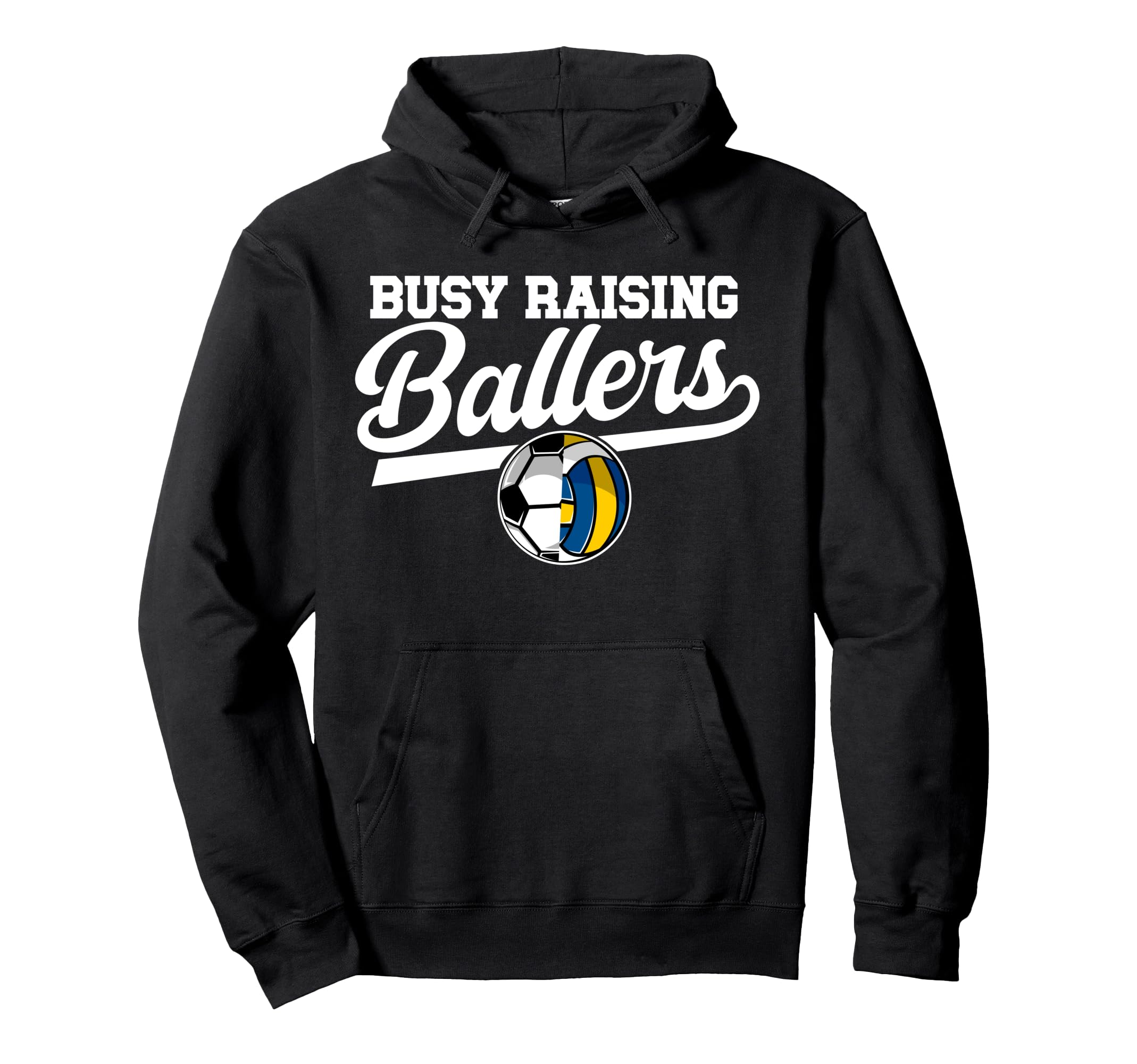 Busy Raising Ballers Soccer Volleyball Hoodie - Novelty Apparel Men Women - T-Shirt, Sweatshirt, Hoodie
