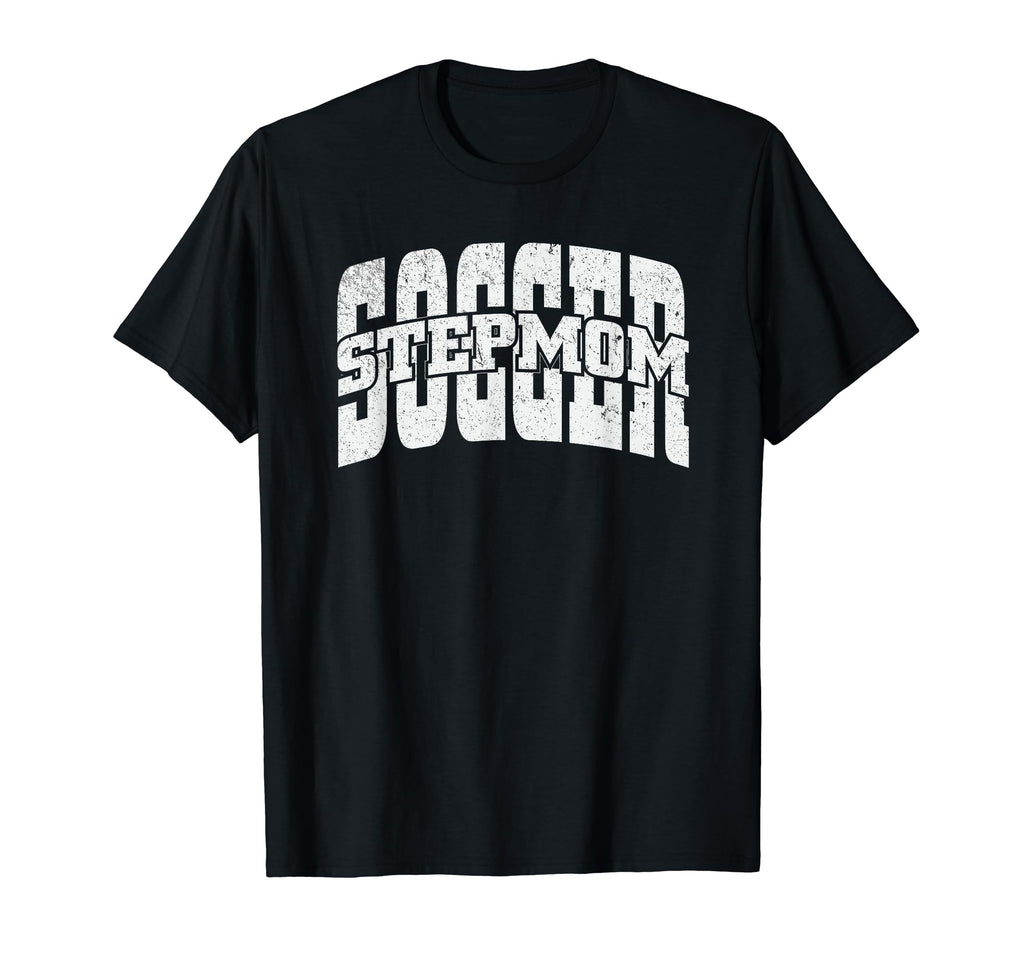 Soccer Stepmom Mothers Day Gift T-Shirt - Unique Graphic Unisex - T-Shirt, Sweatshirt, Hoodie