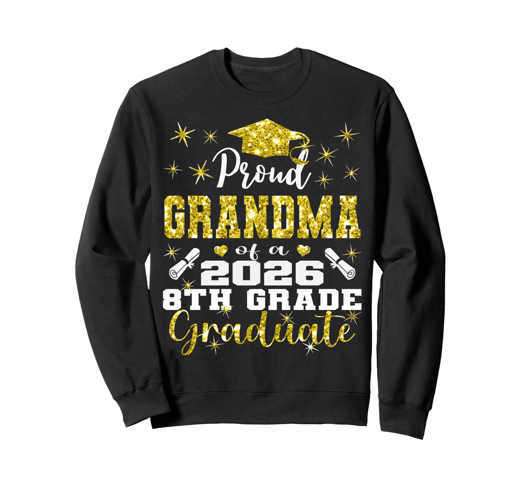 Proud Grandma 8Th Grade Graduate Sweatshirt - Custom Art Print for Adults - T-Shirt, Sweatshirt, Hoodie