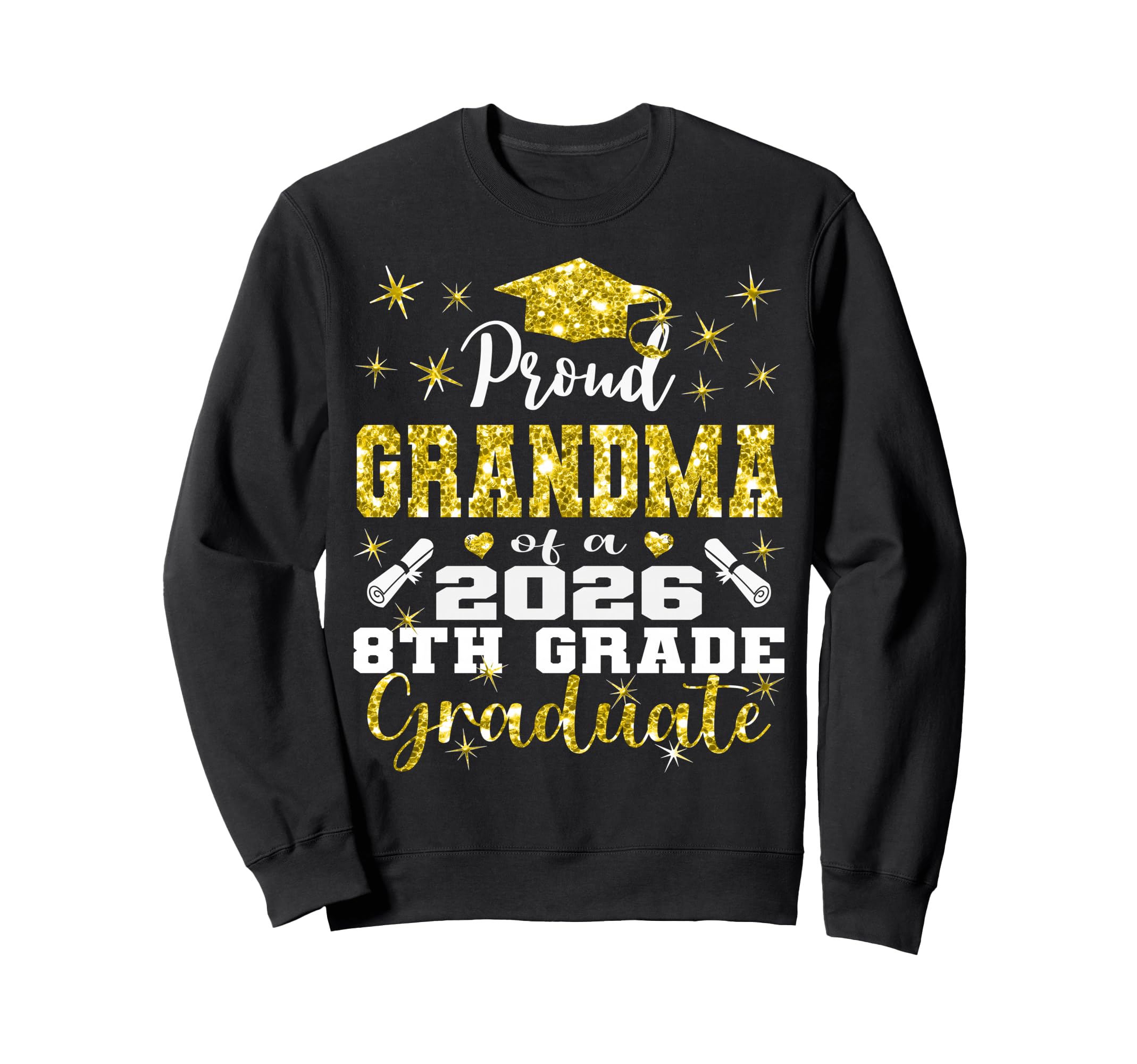 Proud Grandma 8Th Grade Graduate Sweatshirt - Custom Art Print for Adults - T-Shirt, Sweatshirt, Hoodie