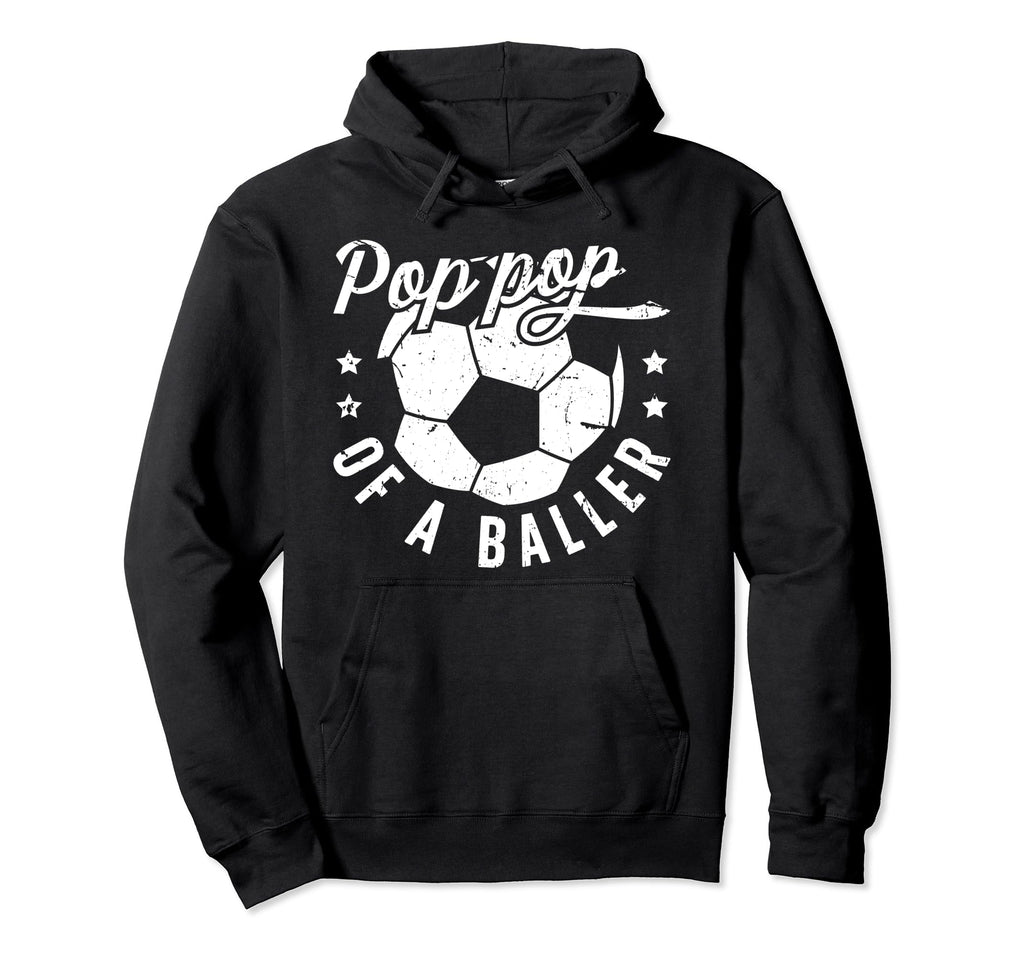 Pop Pop Baller Soccer Pop Pop Soccer Hoodie - Custom Art Print Men Women - T-Shirt, Sweatshirt, Hoodie