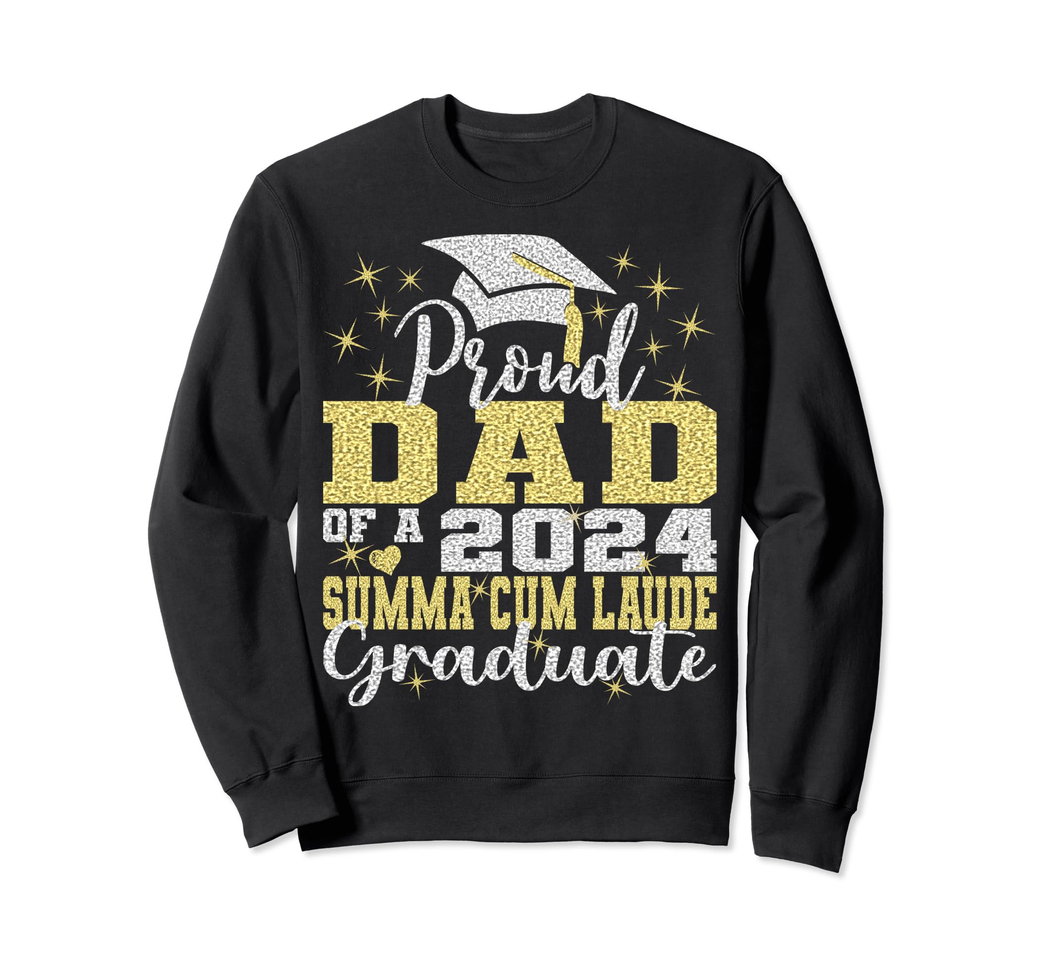 Proud Dad 2024 Summa Cum Laude Sweatshirt - Novelty Apparel Men Women - T-Shirt, Sweatshirt, Hoodie