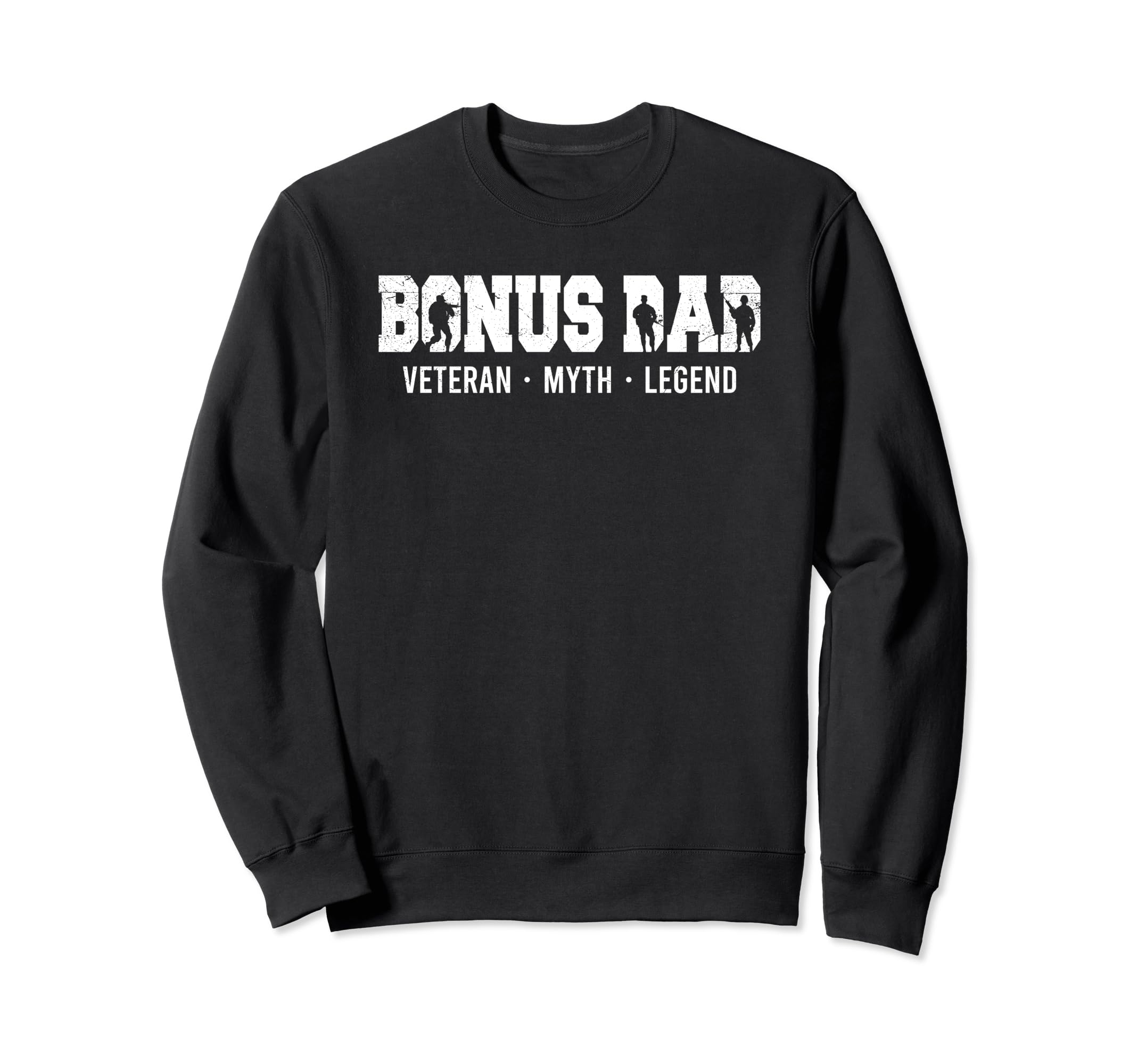 Mens Bonus Dad Veteran Myth Legend Sweatshirt - Novelty Apparel for Adults - T-Shirt, Sweatshirt, Hoodie