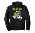 15Th Birthday Soccer Theme 15Year Old B Day Hoodie - Trendy Graphic Unisex - T-Shirt, Sweatshirt, Hoodie