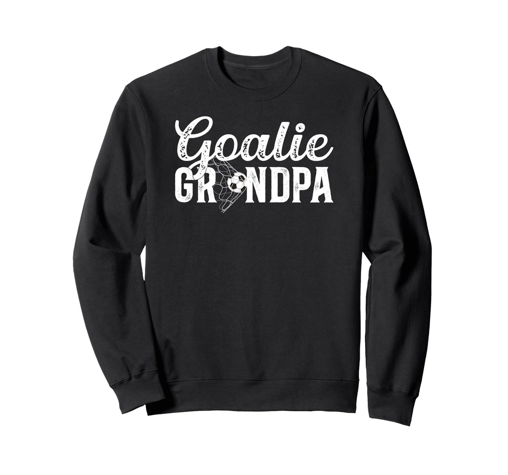 Soccer Goalie Grandpa Soccer Keeper Sweatshirt - Unique Graphic Men Women - T-Shirt, Sweatshirt, Hoodie