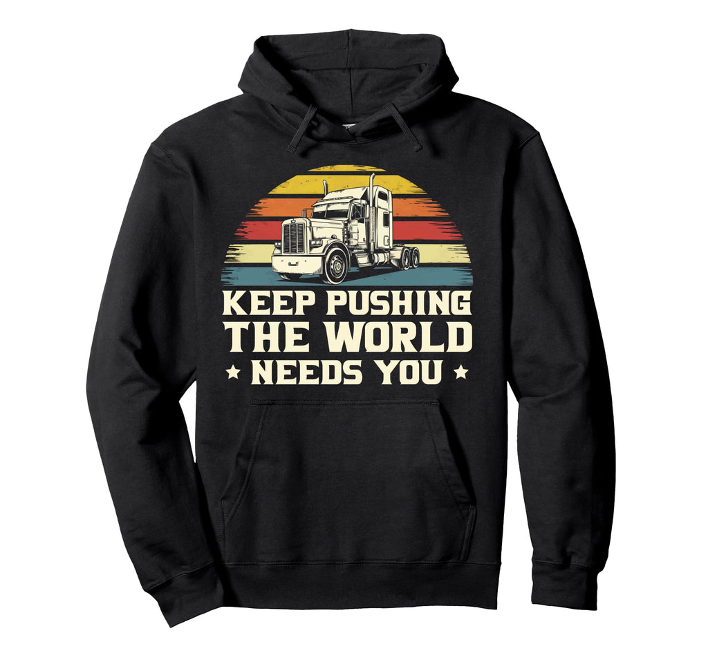 Trucker Motivational Truck Driver Proud Hoodie - Fun Novelty Design Unisex - T-Shirt, Sweatshirt, Hoodie