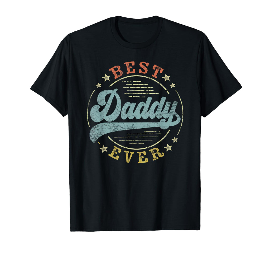 Best Daddy Ever Fathers Day Daddy T-Shirt - Trendy Graphic for Adults - T-Shirt, Sweatshirt, Hoodie