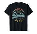 Best Daddy Ever Fathers Day Daddy T-Shirt - Trendy Graphic for Adults - T-Shirt, Sweatshirt, Hoodie
