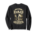 Being Dad Is Honor Grandpa Is Sweatshirt - Fun Novelty Design Unisex - T-Shirt, Sweatshirt, Hoodie