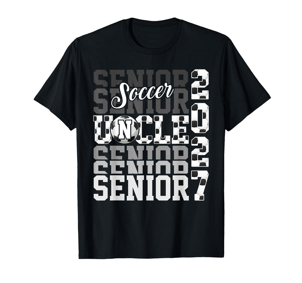 Senior 2027 Soccer Uncle Proud Family T-Shirt - Fun Novelty Design Unisex - T-Shirt, Sweatshirt, Hoodie