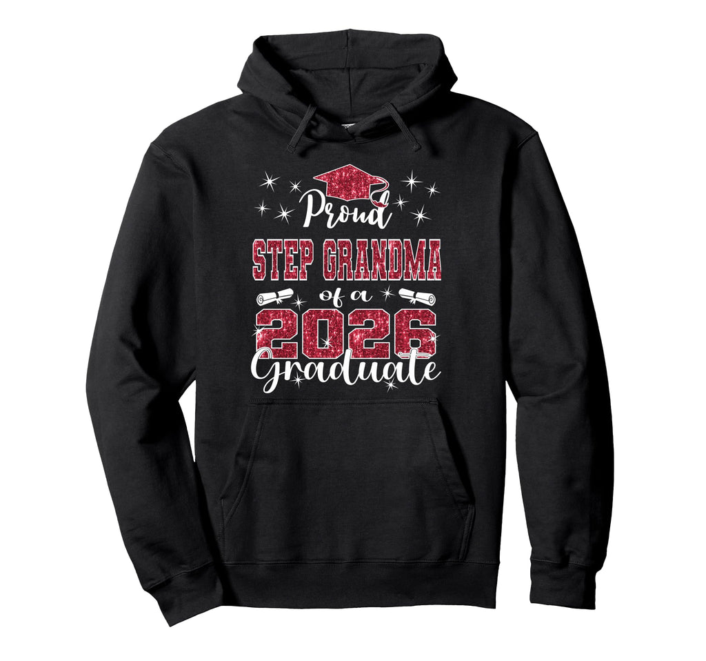 Super Proud Step Grandma 2026 Graduate Hoodie - Unique Graphic Unisex - T-Shirt, Sweatshirt, Hoodie