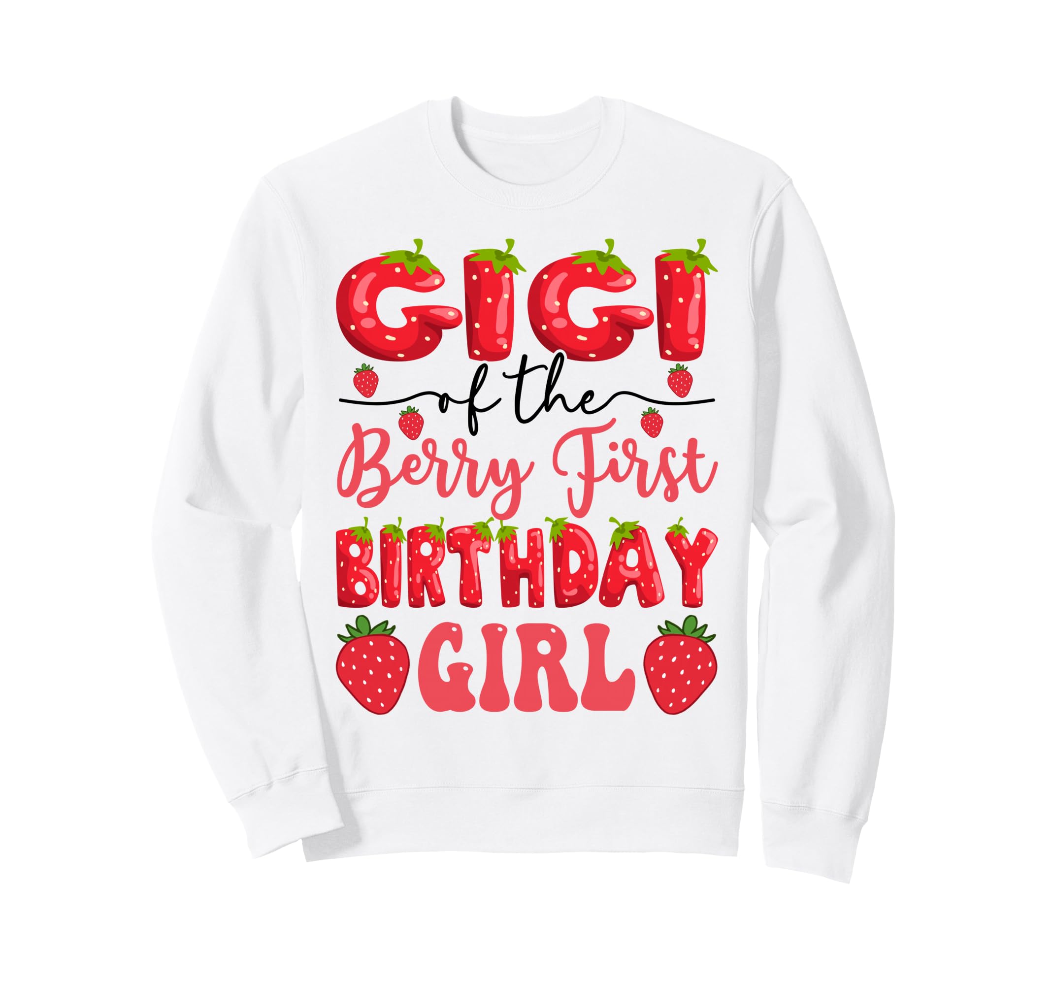 Gigi Berry First Birthday Sweatshirt - Minimalist Print Men Women - T-Shirt, Sweatshirt, Hoodie