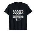 Soccer Is My Girlfriend Funny Soccer Player T-Shirt - Trendy Graphic Unisex - T-Shirt, Sweatshirt, Hoodie