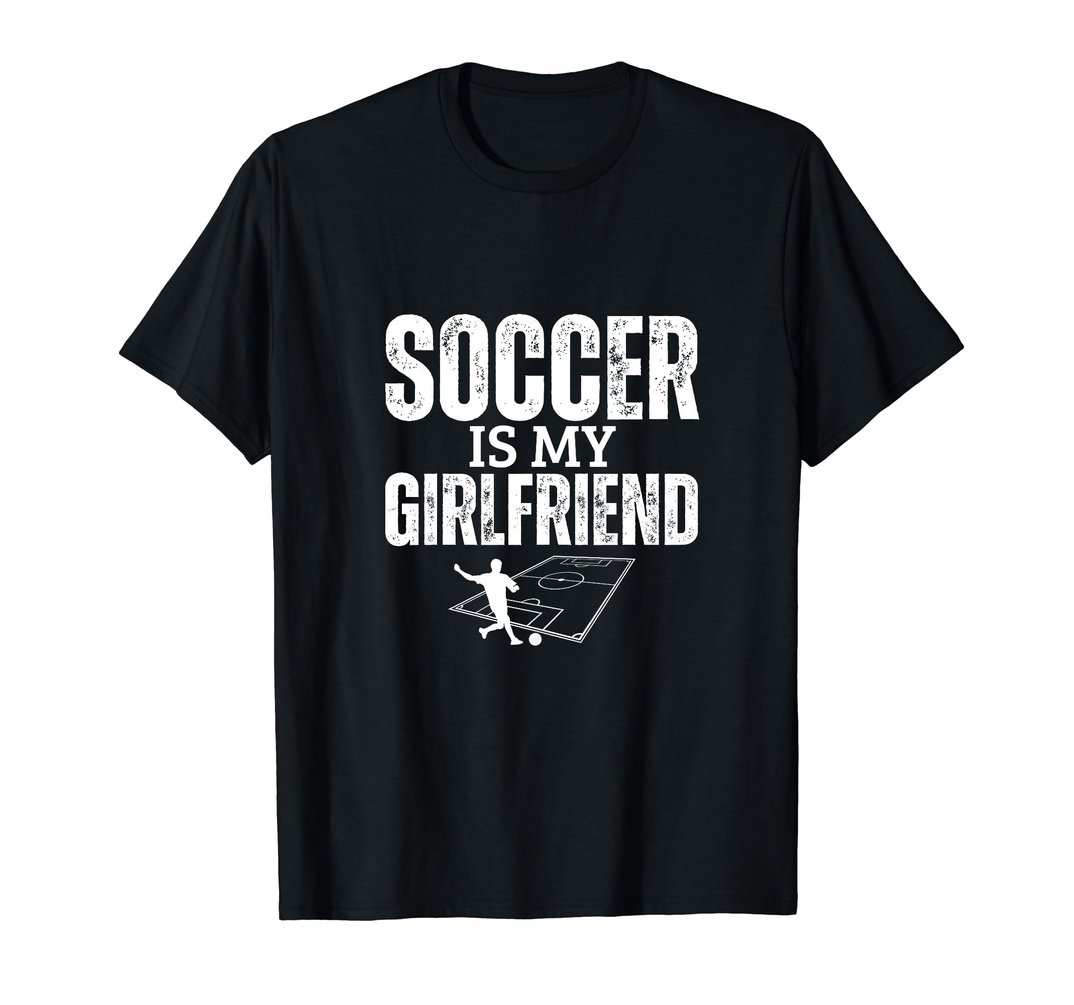 Soccer Is My Girlfriend Funny Soccer Player T-Shirt - Trendy Graphic Unisex - T-Shirt, Sweatshirt, Hoodie