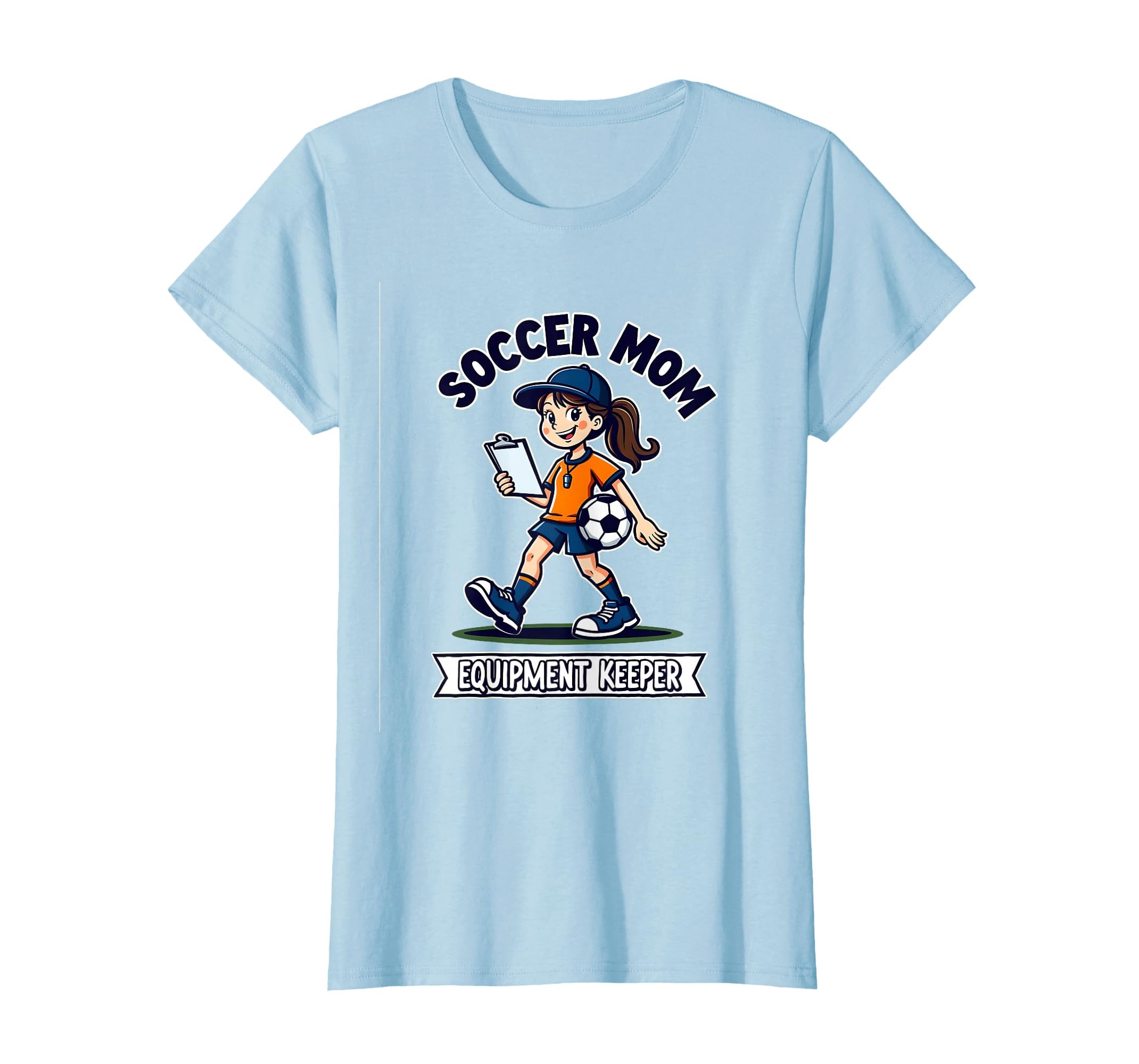 Soccer Mom Equipment Keeper T-Shirt - Graphic Print Unisex - T-Shirt, Sweatshirt, Hoodie