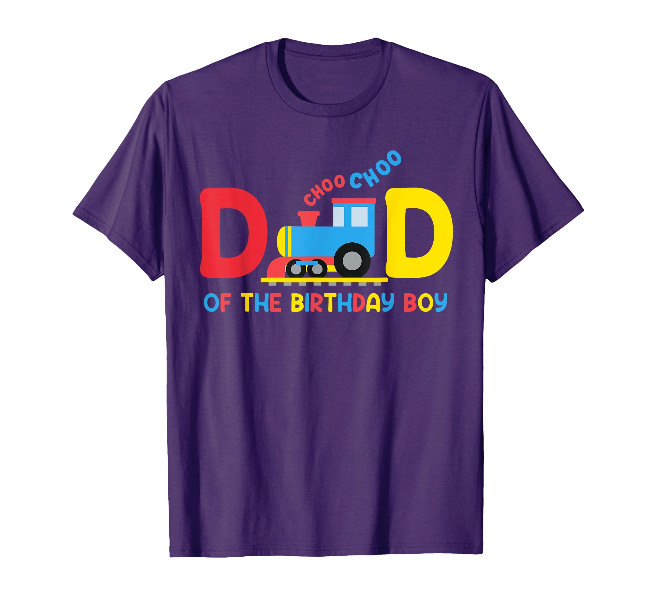 Dad Birthday Funny Choo Train Family T-Shirt - Novelty Apparel Men Women - T-Shirt, Sweatshirt, Hoodie