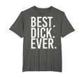 Best Dick Ever Funny Personalized T-Shirt - Streetwear Style Men Women - T-Shirt, Sweatshirt, Hoodie