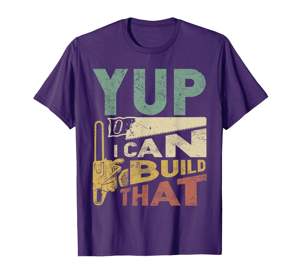 Yup I Can Build That Funny T-Shirt - Aesthetic Graphic Men Women - T-Shirt, Sweatshirt, Hoodie