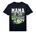 Soccer Birthday Mama Birthday Mama T-Shirt - Unique Graphic Men Women - T-Shirt, Sweatshirt, Hoodie