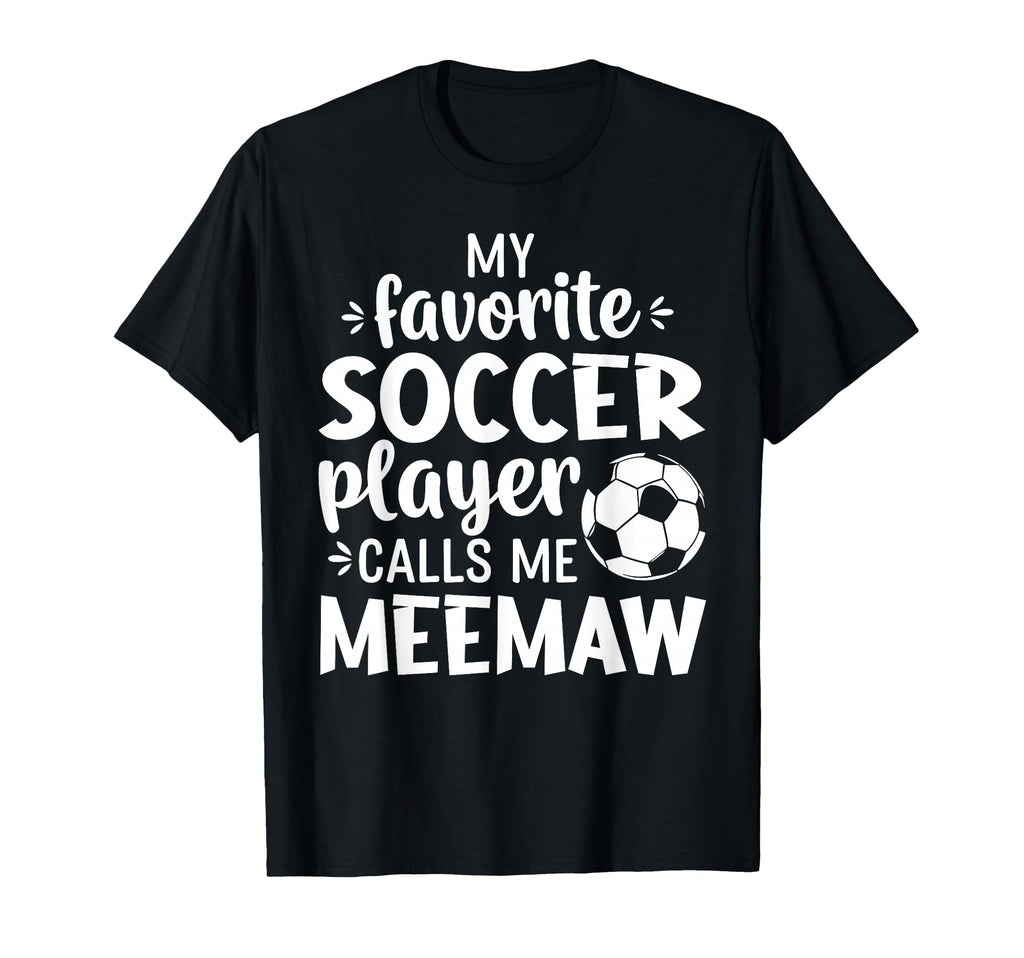 My Favorite Soccer Player Calls Me Meemaw T-Shirt - Minimalist Print Unisex - T-Shirt, Sweatshirt, Hoodie
