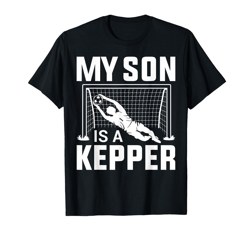 My Son Is Keeper Soccer Lover Soccer T-Shirt - Aesthetic Graphic Unisex - T-Shirt, Sweatshirt, Hoodie