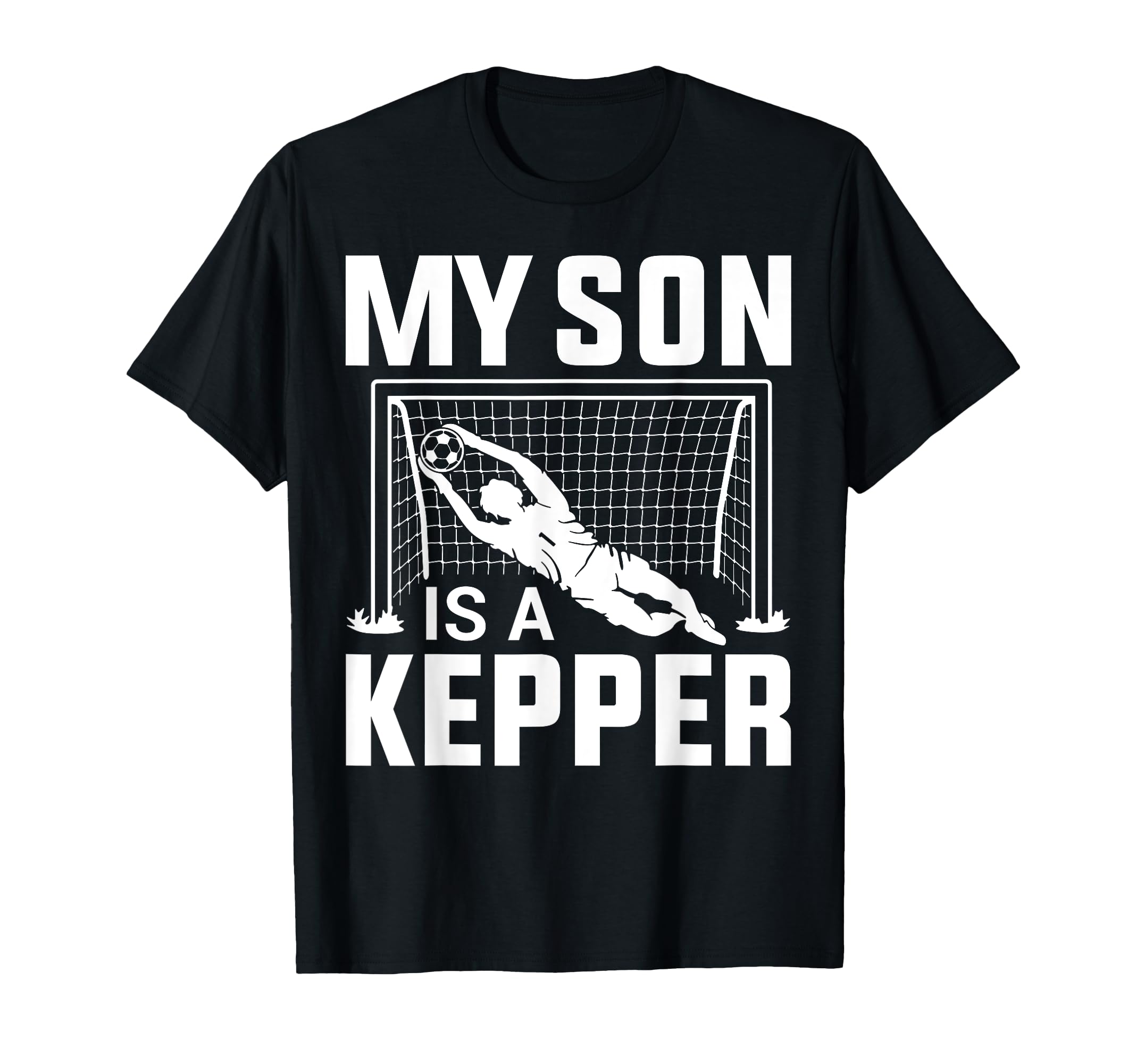 My Son Is Keeper Soccer Lover Soccer T-Shirt - Aesthetic Graphic Unisex - T-Shirt, Sweatshirt, Hoodie