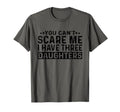 You Cant Scare Me I Have Three T-Shirt - Casual Everyday Wear for Adults - T-Shirt, Sweatshirt, Hoodie