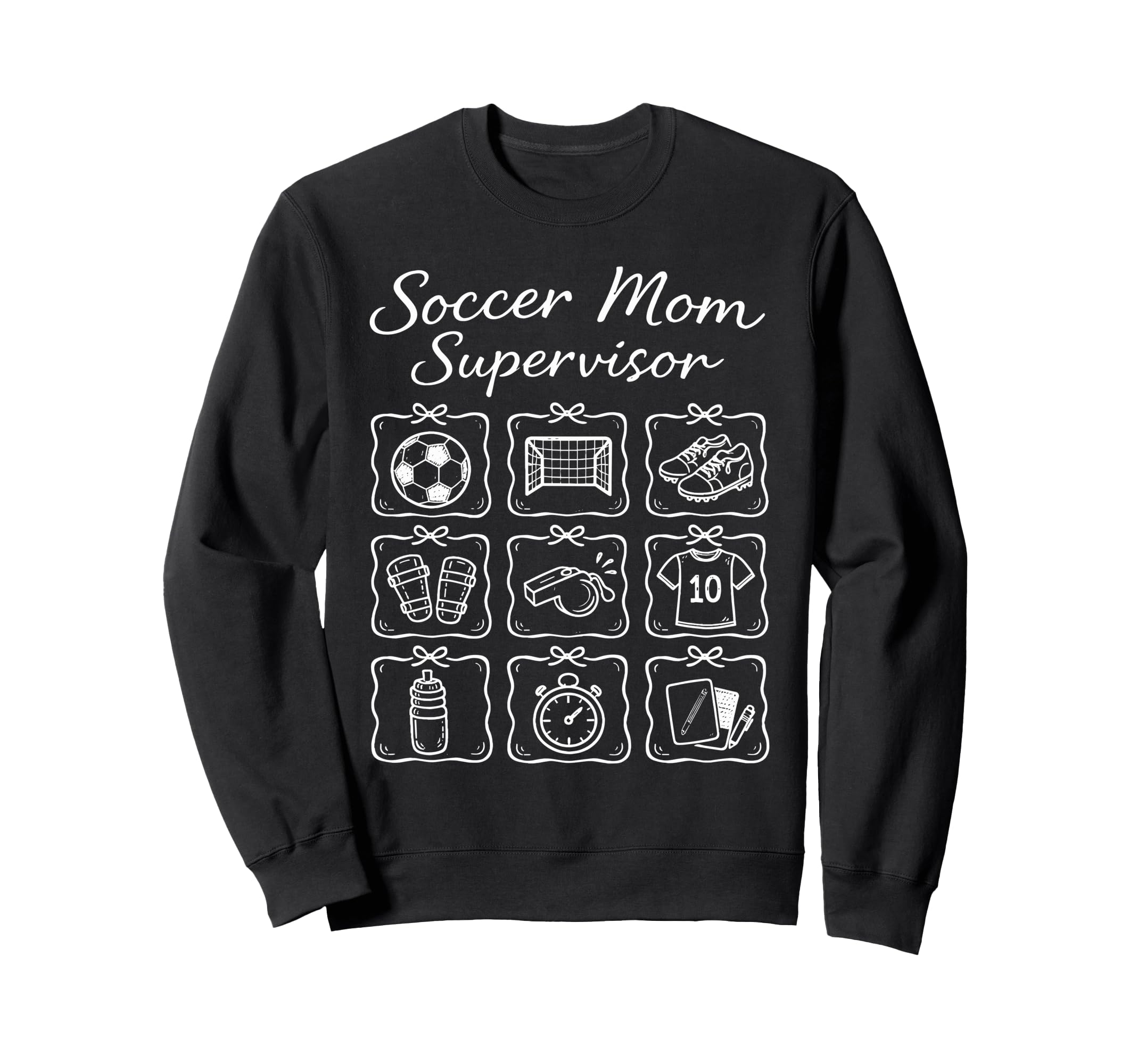 Funny Soccer Mom Supervisor Busy Sweatshirt - Streetwear Style Unisex - T-Shirt, Sweatshirt, Hoodie