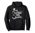 Proud Father Cna Nursing Graduate Hoodie - Trendy Graphic for Adults - T-Shirt, Sweatshirt, Hoodie