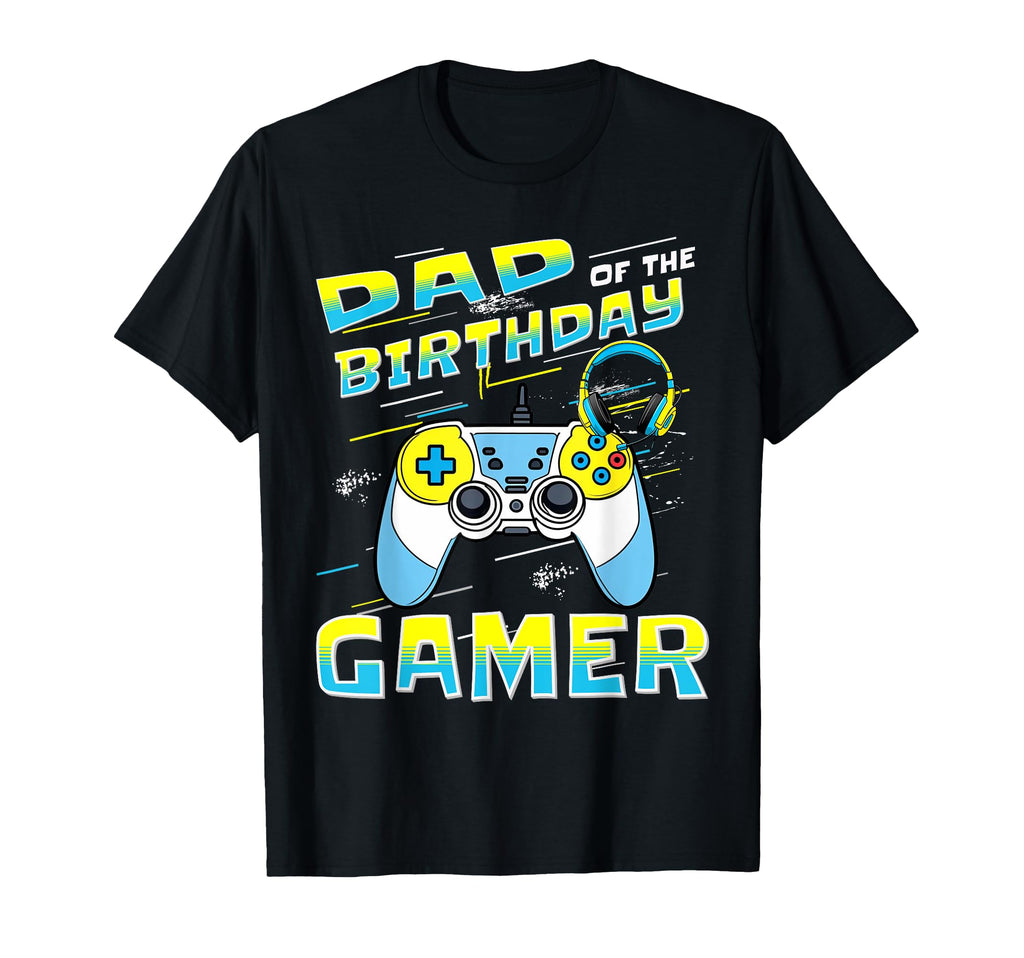 Dad Birthday Gamer Father Birthday T-Shirt - Novelty Apparel Men Women - T-Shirt, Sweatshirt, Hoodie