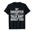 My Daughter And I Talk Sh About You T-Shirt - Unique Graphic for Adults - T-Shirt, Sweatshirt, Hoodie