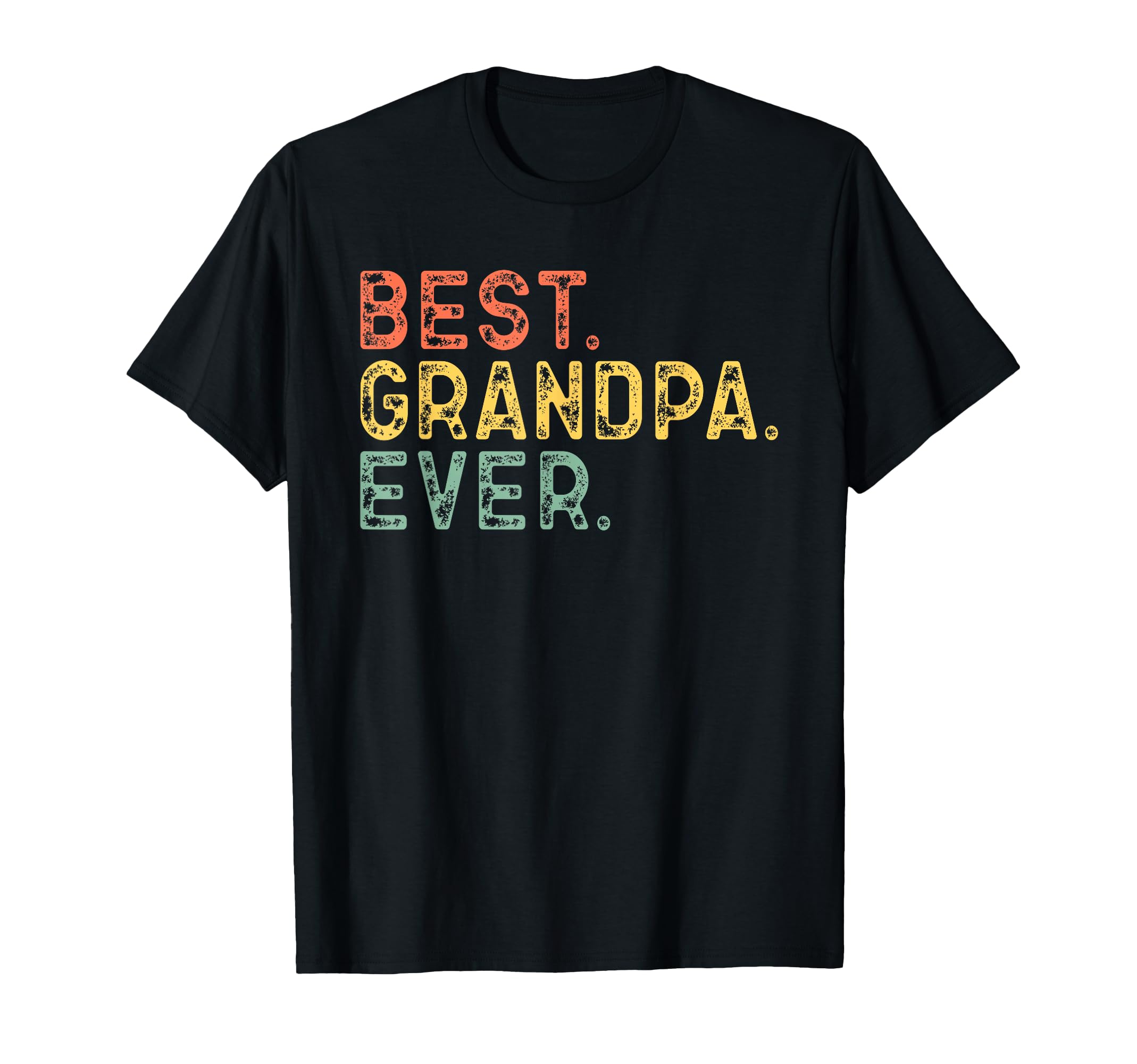 Best Grandpa Ever Funny T-Shirt - Novelty Apparel Men Women - T-Shirt, Sweatshirt, Hoodie