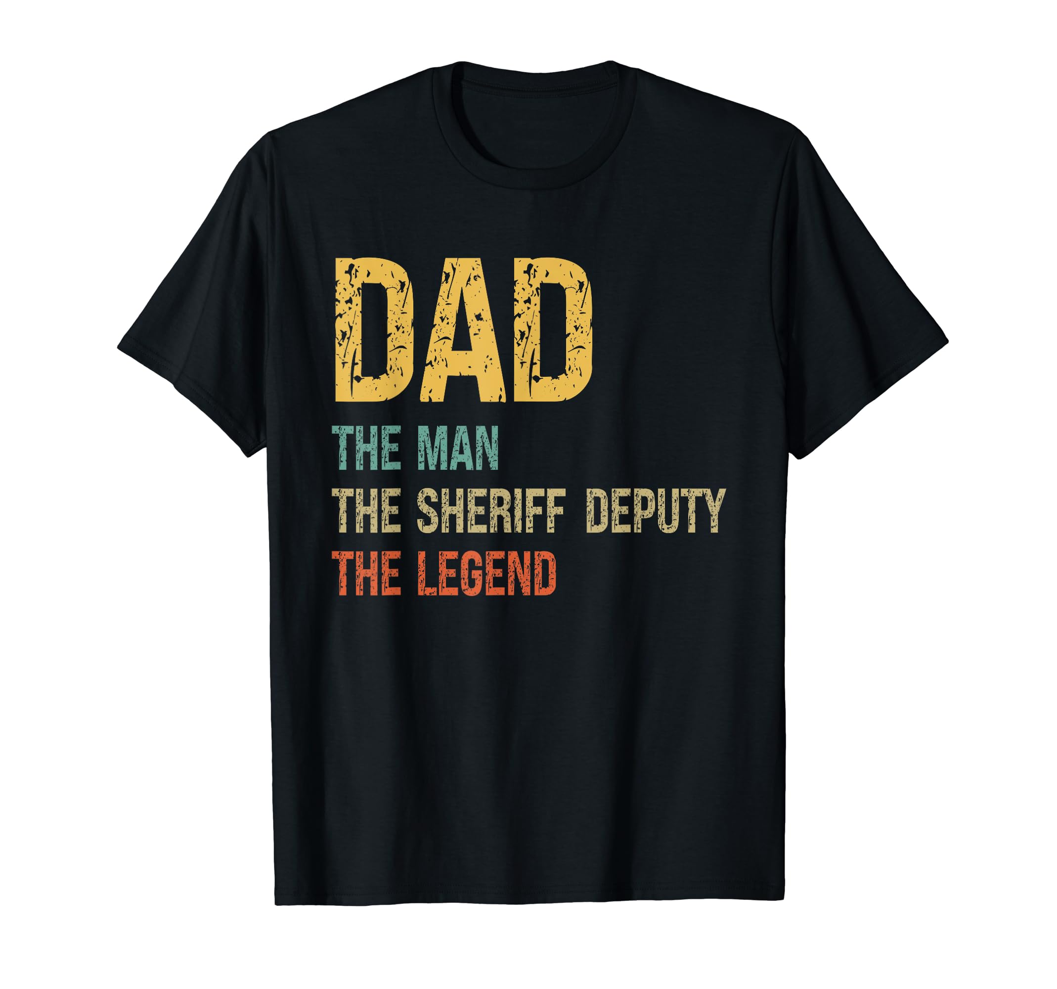 Dad Sheriff Deputy Legend T-Shirt - Unique Graphic Men Women - T-Shirt, Sweatshirt, Hoodie