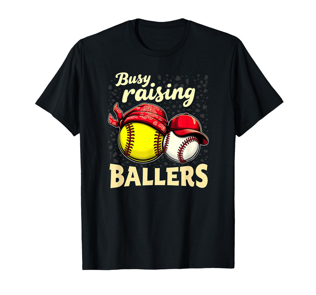 Busy Raising Ballers Softball Baseball T-Shirt - Trendy Graphic Men Women - T-Shirt, Sweatshirt, Hoodie