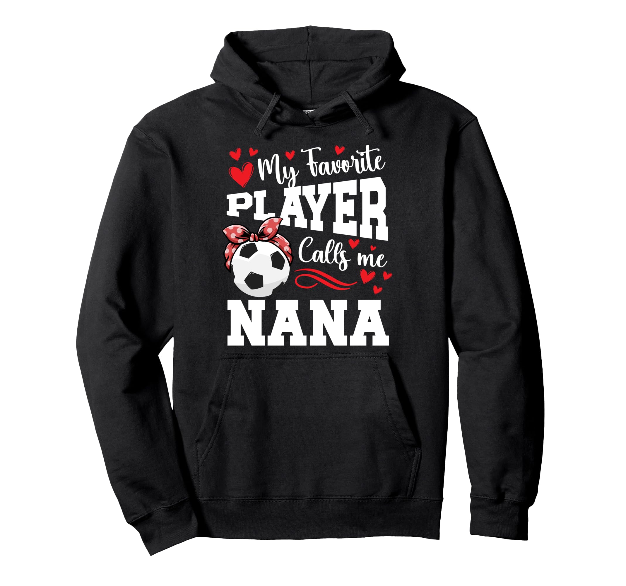 Proud Soccer Nana Grandma Nana Soccer Hoodie - Custom Art Print Men Women - T-Shirt, Sweatshirt, Hoodie