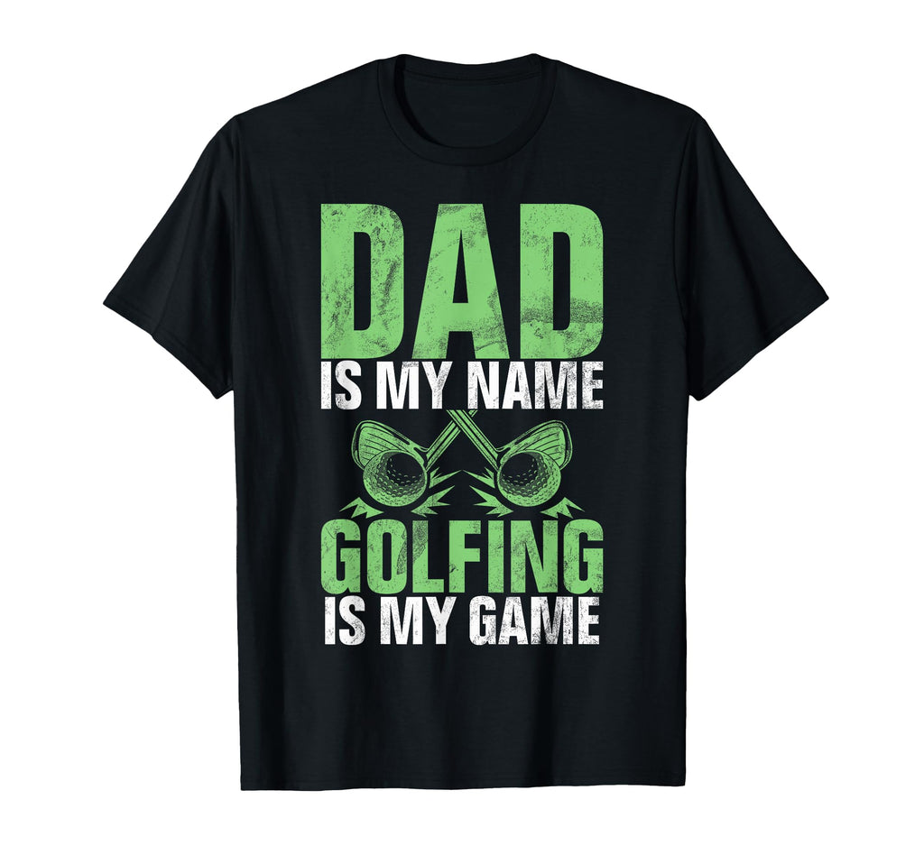 Dad Is My Name Golfing Is My Game T-Shirt - Custom Art Print Men Women - T-Shirt, Sweatshirt, Hoodie