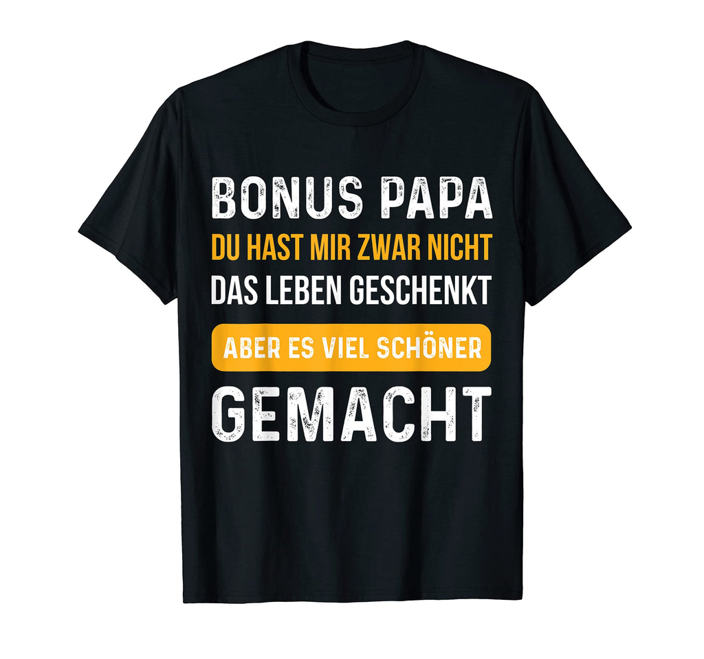 Sch Ner Gemacht Stieftochter Spruch T-Shirt - Casual Everyday Wear Unisex - T-Shirt, Sweatshirt, Hoodie
