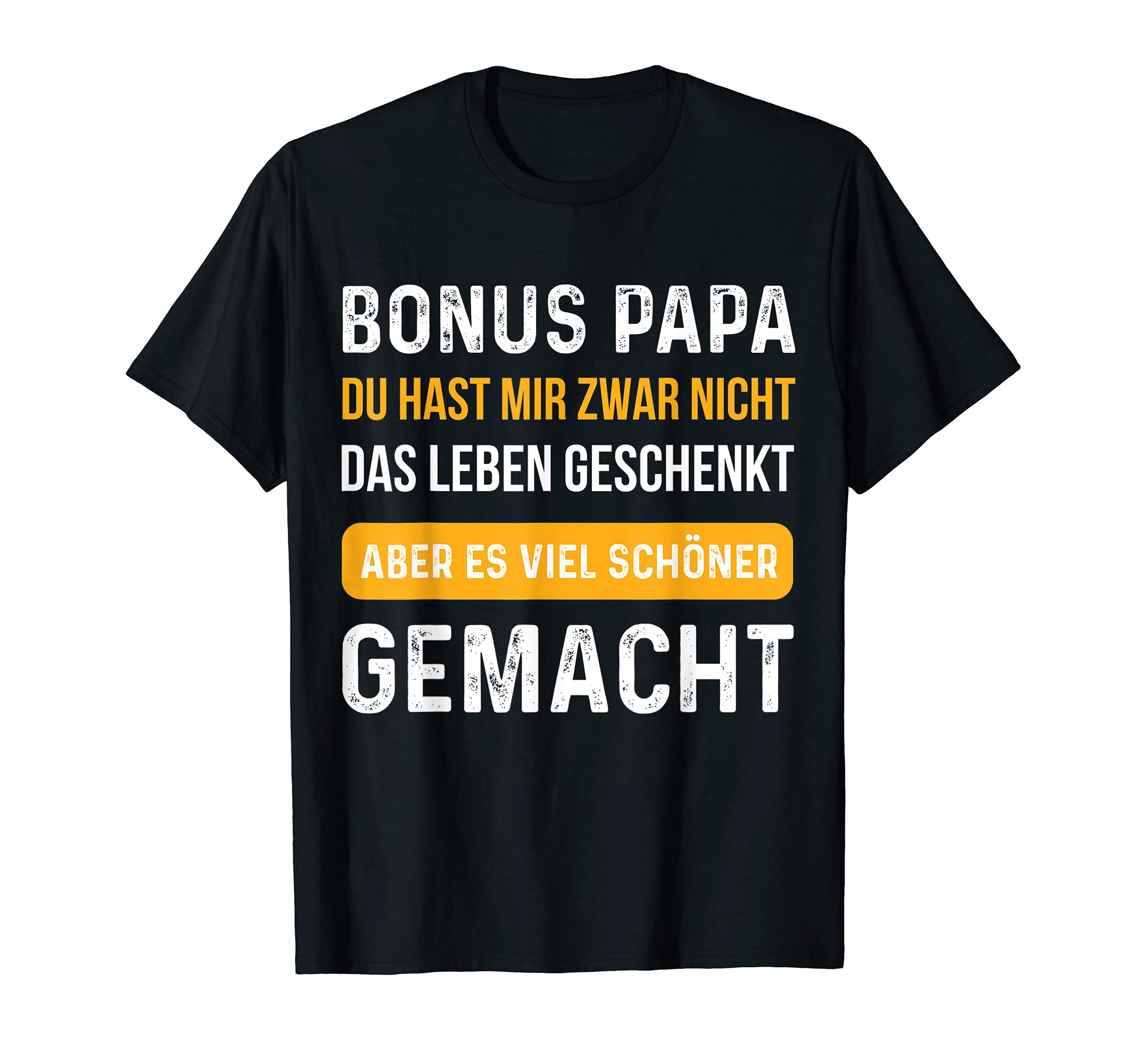 Sch Ner Gemacht Stieftochter Spruch T-Shirt - Casual Everyday Wear Unisex - T-Shirt, Sweatshirt, Hoodie