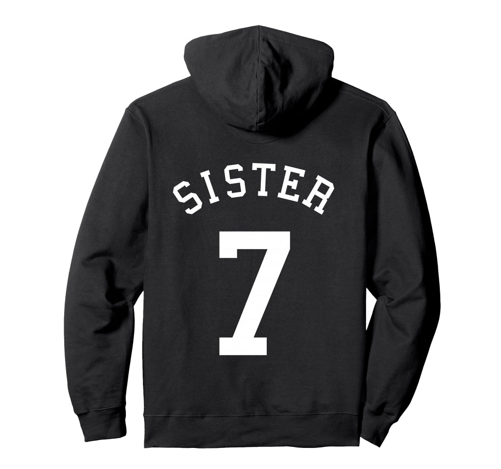 Sister No 7 Football Sis Soccer Basketball Hoodie - Novelty Apparel Unisex - T-Shirt, Sweatshirt, Hoodie